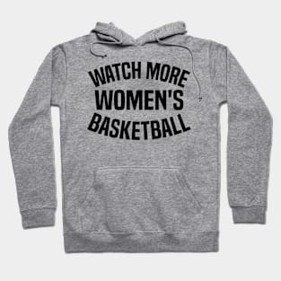 watch more women's basketball Hoodie